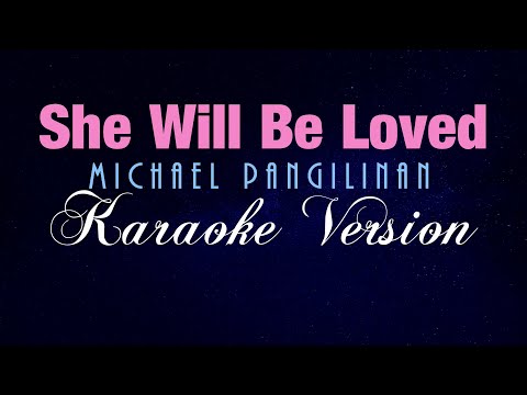 SHE WILL BE LOVED – Khel Pangilinan (KARAOKE VERSION)