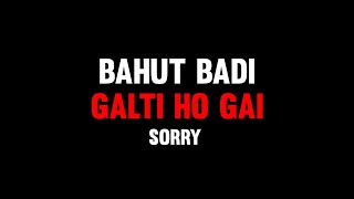 Bahut Badi Galti Ho Gai #sorry 🙂