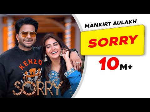 Sorry (Official Video) | Mankirt Aulakh | Jasmeen A | Sabba | Ginni | DJ Flow |New Punjabi Song 2024