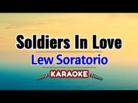 Soldiers In Love – Lew Soratorio (Karaoke Version)