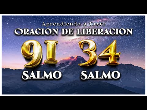 SALMO 91 SALMO 34 , ORACION DE LIBERACION DE TODO MAL