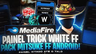 NÍVEL XIT MOBILE 🫵🏽🤣 PAINEL COMBO TRICK WHITE FF E PACK MITSUKE ANDROID!