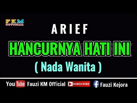 Arief - HANCURNYA HATI INI [Karaoke] Nada Wanita