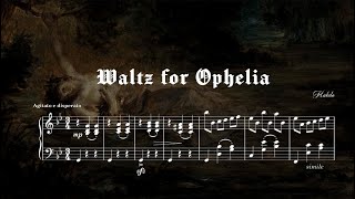 An extremely tragic yet hauntingly beautiful waltz for the drowned Ophelia | Sheet Music Video