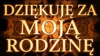 Dziękuję za Moją Rodzinę - Wieczorna Modlitwa Wdzięczności | Muzyka Chrześcijańska z Tekstem