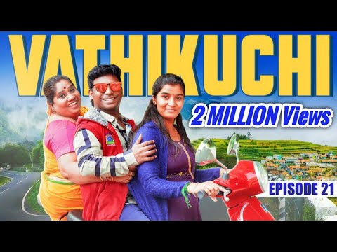 Vathikuchi - Episode 21 | Comedy Web Series | Nanjil Vijayan | Dhana Lakshmi
