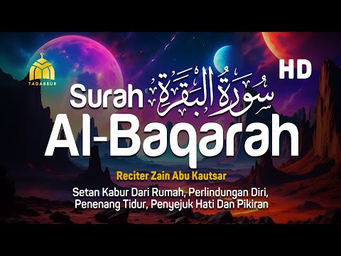 Surah Al Baqarah Full Dengan Suara Indah Membuat Hati Tenang - Zain Abu Kautsar