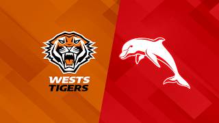 NRL 2026 | Wests Tigers v Dolphins | Full Match Replay | Round 16