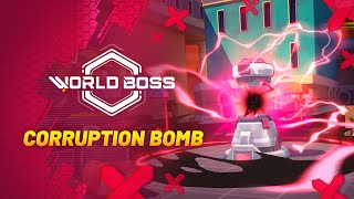 World Boss 1.0: Corruption Bomb
