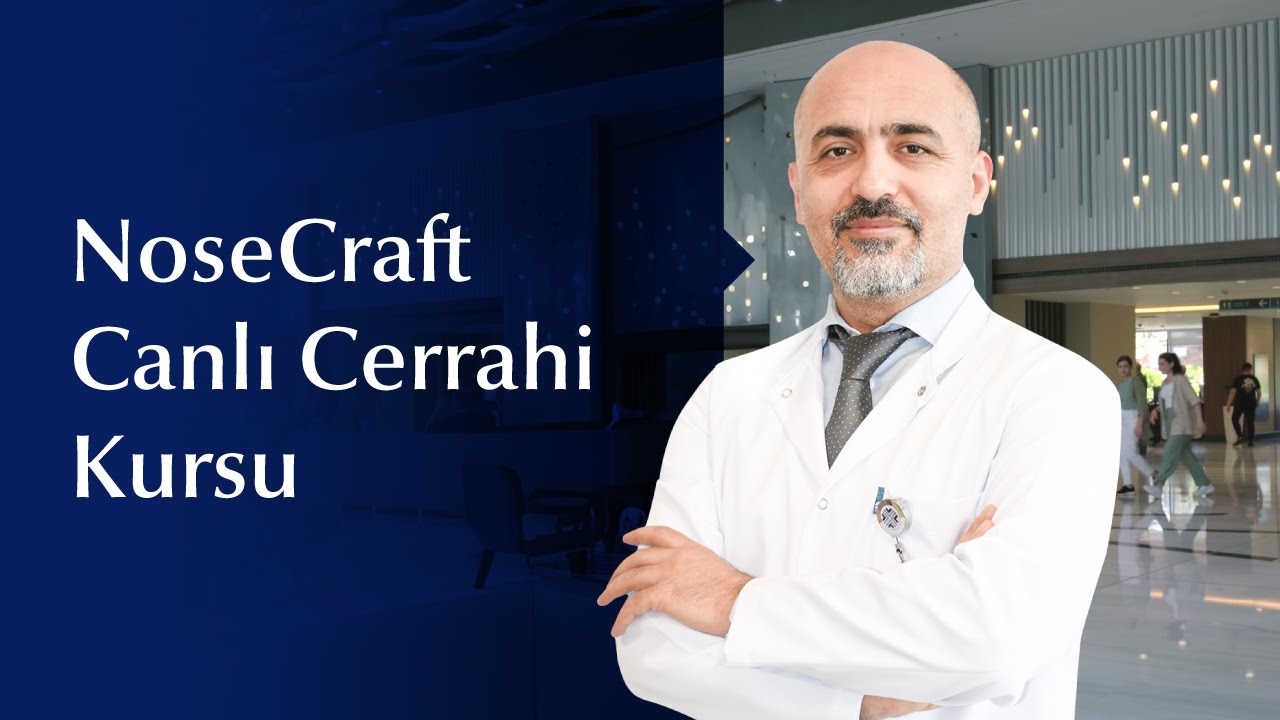 NoseCraft Essentials of Rhinoplasty Canlı Cerrahi Kursu Medipol'de Düzenlendi