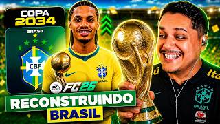 RECONSTRUINDO A SELEÇÃO BRASILEIRA! A BUSCA PELO HEXA | FC 26 MODO CARREIRA ⭐