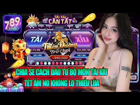 789Club - Link Tải 789Club | Vốn 5 Củ Vào Chiến Tài Xỉu 789Club Và Cái Kết Lụm Đẹp 20 Củ Cực Uy Tín