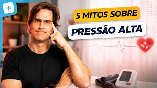 PRESSÃO ALTA: 5 mitos que podem te prejudicar