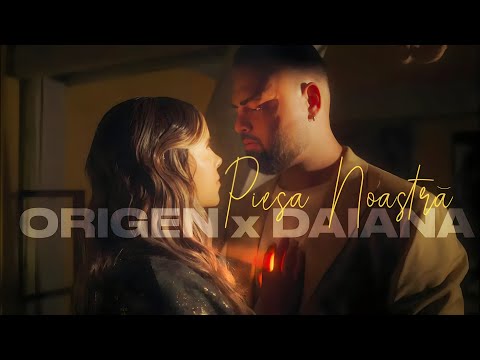 ORIGEN x DAIANA &nbsp;- Piesa noastra | Official Video