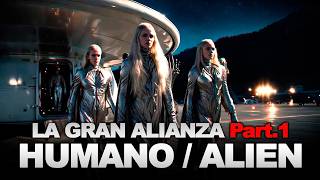 LA ALIANZA ENTRE HUMANOS Y EXTRATERRESTRES EL CONTACTO PART.  1