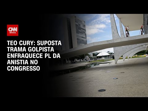 Teo Cury: Suposta trama golpista enfraquece PL da Anistia no Congresso | LIVE CNN