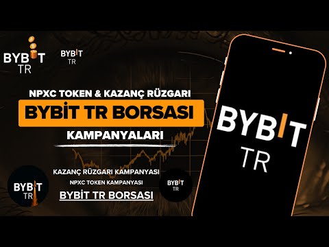 🚀BYBİT TR BORSASINDA 2 YENİ KAMPANYA | 15000 NPXC TOKEN VE KAZANÇ RÜZGARI İLE 2565$ KAZANMA ŞANSI🎁|