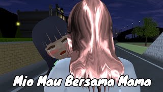Mio Mau Bersama Mama  || drama sedih sakura school simulator
