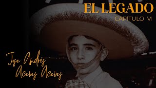 EL LEGADO - José Andrés "Chiringas" Aceves