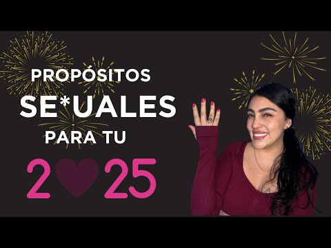 IDEAS DE PROPÓSITOS SE*UALES 🔥 2025 🎊 + CHISMECITO 😮‍💨