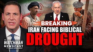 Israel Calls for Iranians to RISE UP Amid CATASTROPHIC Water Shortage  | Watchman Newscast
