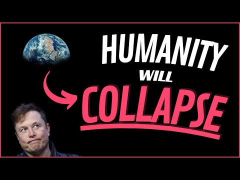 Elon Musk - Humanity WILL collapse!