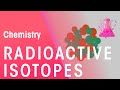 Understanding Isotopes and Radioactivity