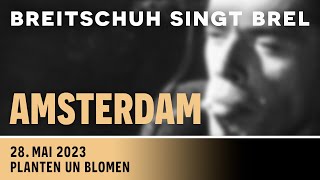 Breitschuh singt Brel (17/19): Amsterdam