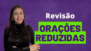 Revisão Orações Reduzidas
