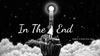 每次墜落 我都在向你靠近 🎧 Dabin x Said the Sky - In the End feat. Clara Mae 中英字幕
