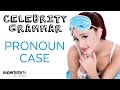 Understanding Pronoun Case and Usage