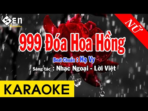 Karaoke 999 Đóa Hoa Hồng Tone Nữ Nhạc Sống – Beat Chuẩn Hạ Vy