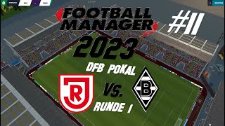 Fußball Manager 23 #11 --DFB Pokal Runde 1/ Jahn Regensburg-Mönchengladbach--
