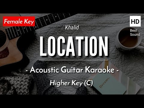 Location [Karaoke Acoustic] – Khalid [HQ Audio]