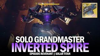 Solo GM Inverted Spire (Solar Titan w/ Thunderlord) [Destiny 2 Episode Revenant]