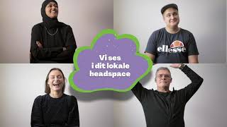 headspace - Vi er til for dig!