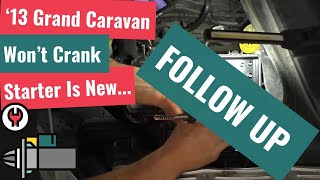 '13 Grand Caravan - Won't Crank - FOLLOW UP