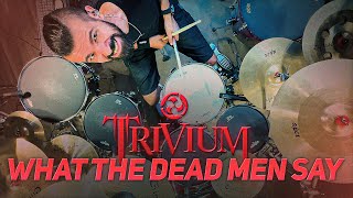 WHAT THE DEAD MEN SAY - TRIVIUM | DRUM COVER | PEDRO TINELLO