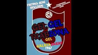 Gel Gel TRABZON'A Gel Gel GALATASARAY Yeni Şarkı #keşfet #kesfet 