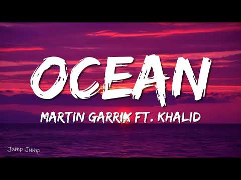 Martin Garrix - Ocean (Lyrics) feat. Khalid