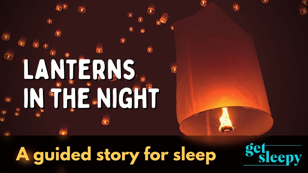 Lanterns in the Night A Peaceful Sleepy Story