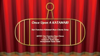 Once Upon A KATAMARI | San Francisco Boys Chorus - San Francisco Katamari Boys Chorus Song