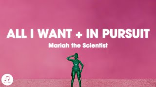 Mariah the Scientist - All I Want + In Pursuit (Lyrics)
