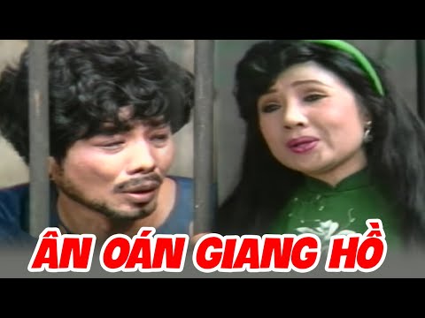 Cải Lương Xã Hội Xưa "Ân Oán Giang Hồ" - Cải Lương Lệ Thủy , Trọng Hữu Xưa Hay Nhất