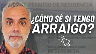 ¿Cómo saber si tengo arraigo?