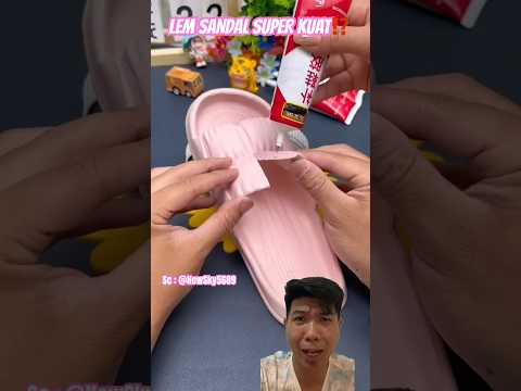 LEM SANDAL SUPER KUAT UNTUK LEM SANDAL KAKAK⁉️ #goodthing #reaction