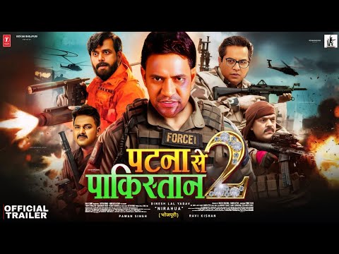 Patna Se Pakishtan 2 : Official Trailer | Dinesh Lal | Pawan singh,Ravi Kishan | Bhojpuri Movie 2025