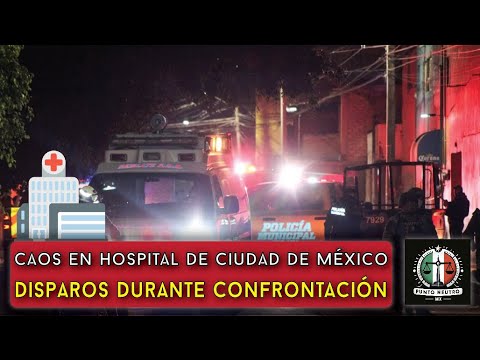 Caos en Hospital de Ciudad de México: Disparos Durante Confrontación con Protección Federa