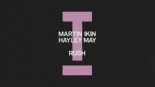 Martin Ikin, Hayley May - Rush [Tech House]