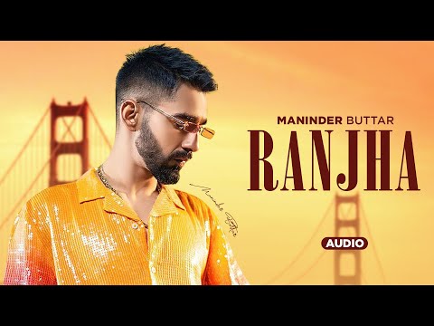 Ranjha (Full Audio) | Maninder Buttar | DJ Nick | Latest Punjabi Songs 2023 | Speed